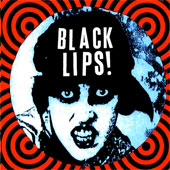 BLACK LIPS!