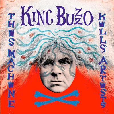 KING BUZZO POCHETTE PREMIER ALBUM THIS MACHINE KILLS ARTISTS