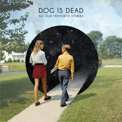 DOG IS DEAD POCHETTE PREMIER ALBUM ALL OUR FAVOURITE STORIES
