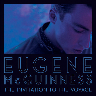 EUGENE MCGUINNESS POCHETTE NOUVEL ALBUM THE INVITATION TO THE VOYAGE