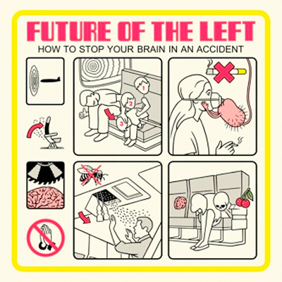 FUTURE OF THE LEFT POCHETTE NOUVEL ALBUM HOW TO STOP YOUR BRAIN IN AN ACCIDENT