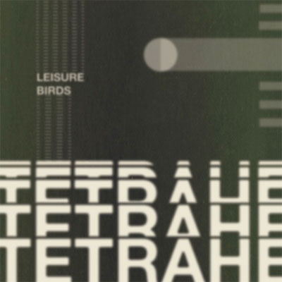 LEISURE BIRDS  POCHETTE NOUVEL ALBUM TETRAHEDRON