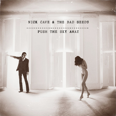 NICK CAVE & THE BAD SEEDS : NOUVEL ALBUM PUSH THE SKY AWAY EN FEVRIER 2013