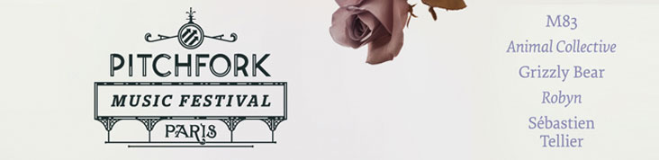 PITCHFORK MUSIC FESTIVAL PARIS : LIARS, THE WALKMEN ET CHROMATICS REJOIGNENT M83 ET ANIMAL COLLECTIVE