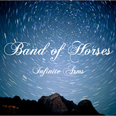 BAND OF HORSES - INFINITE ARMS