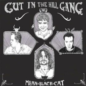 CUT IN THE HILL GANG – MEAN BLACK CAT