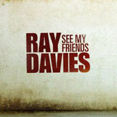 RAY DAVIES – SEE MY FRIENDS