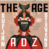 SUFJAN STEVENS - THE AGE OF ADZ