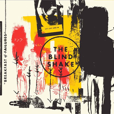THE BLIND SHAKE POCHETTE NOUVEL ALBUM BREAKFAST OF FAILURES