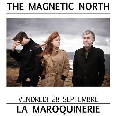CONCOURS : THE MAGNETIC NORTH FLYER CONCERT MAROQUINERIE 28 SEPTEMBRE