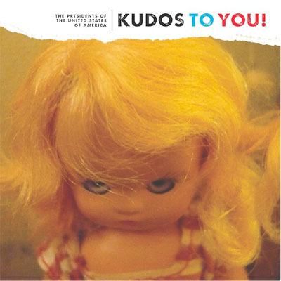 THE PRESIDENTS OF UNITED STATES OF AMERICA POCHETTE NOUVEL ALBUM KUDOS TO YOU!