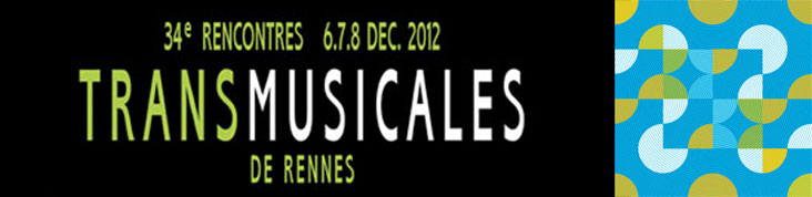 TRANSMUSICALES DE RENNES 2012 : LA PROGRAMMATION COMPLETE !