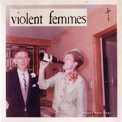 VIOLENT FEMMES POCHETTE NOUVEL EP HAPPY NEW YEAR