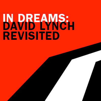 in_dreams_david_lynch_revisited