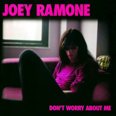 joey_ramone_dont_worry_about_me