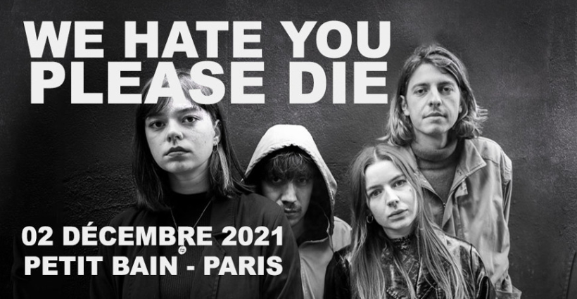we_hate_you_please_die_concert_petit_bain_2021