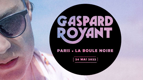 gaspard_royant_concert_boule_noire