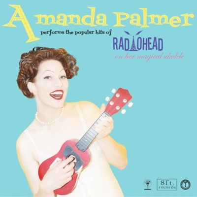 POCHETTE AMANDA PALMER PERFORMS THE POPULAR HITS OF RADIOHEAD ON HER MAGICAL UKULELE