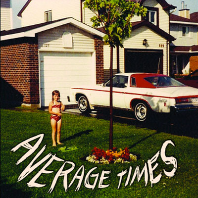AVERAGE TIMES POCHETTE PREMIER ALBUM AVERAGE TIMES