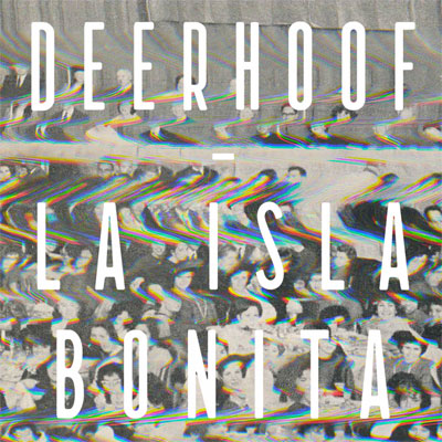 DEERHOOF POCHETTE NOUVEL ALBUM LA ISLA BONITA