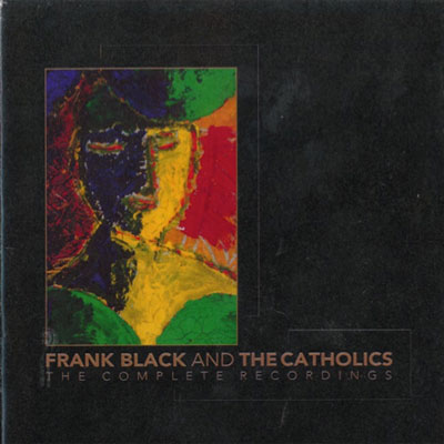 FRANK BLACK AND THE CATHOLICS POCHETTE COFFRET THE COMPLETE RECORDINGS