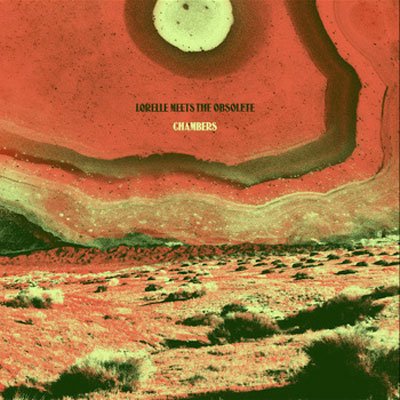 LORELLE MEETS THE OBSOLETE POCHETTE NOUVEL ALBUM CHAMBERS