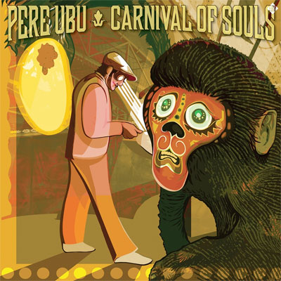 PERE UBU POCHETTE NOUVEL ALBUM CARNIVAL OF SOULS
