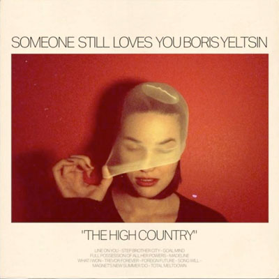 SOMEONE STILL LOVES YOU BORIS YELTSIN POCHETTE NOUVEL ALBUM THE HIGH COUNTRY