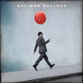 MAXIMUM BALLOON - MAXIMUM BALLOON