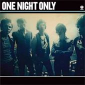 ONE NIGHT ONLY - ONE NIGHT ONLY