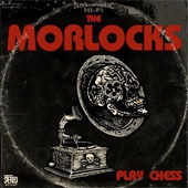 THE MORLOCKS - PLAY CHESS