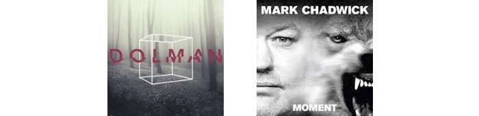 DOLMAN, MARK CHADWICK... : LES ALBUMS DE LA SEMAINE EN STREAMING