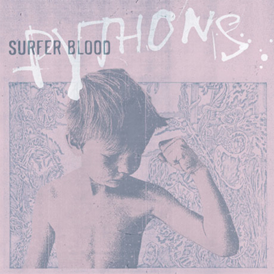 SURFER BLOOD POCHETTE NOUVEL ALBUM PYTHONS 