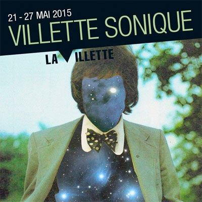 AFFICHE VILLETTE SONIQUE 2015