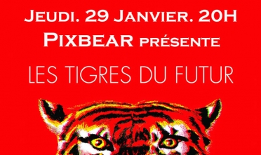 tigres_futur_soiree_pixbear_truskel