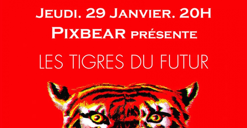 tigres_futur_soiree_pixbear_truskel