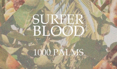 surfer_blood_1000_palms_album_streaming