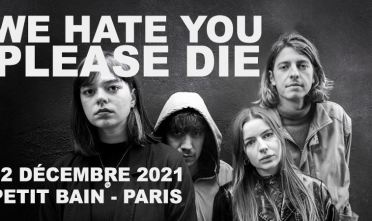 we_hate_you_please_die_concert_petit_bain_2021