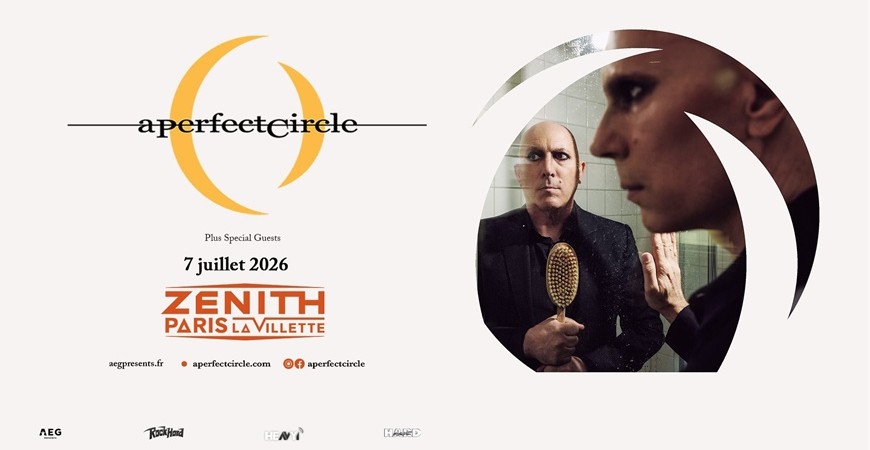 Avis de passage : A Perfect Circle @ Le Zénith de Paris (07/07/2026)